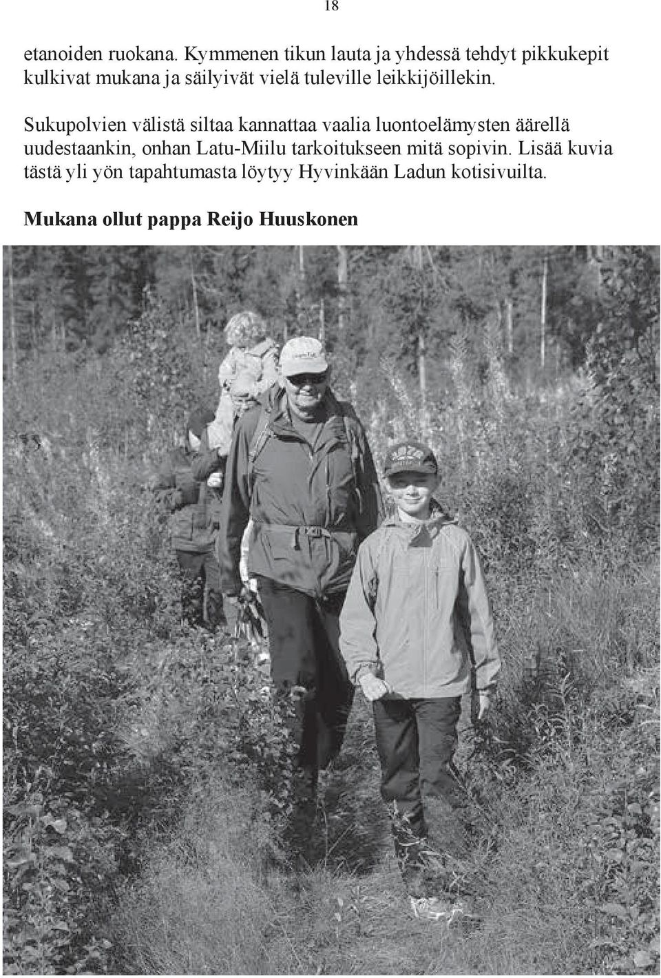 tuleville leikkijöillekin.