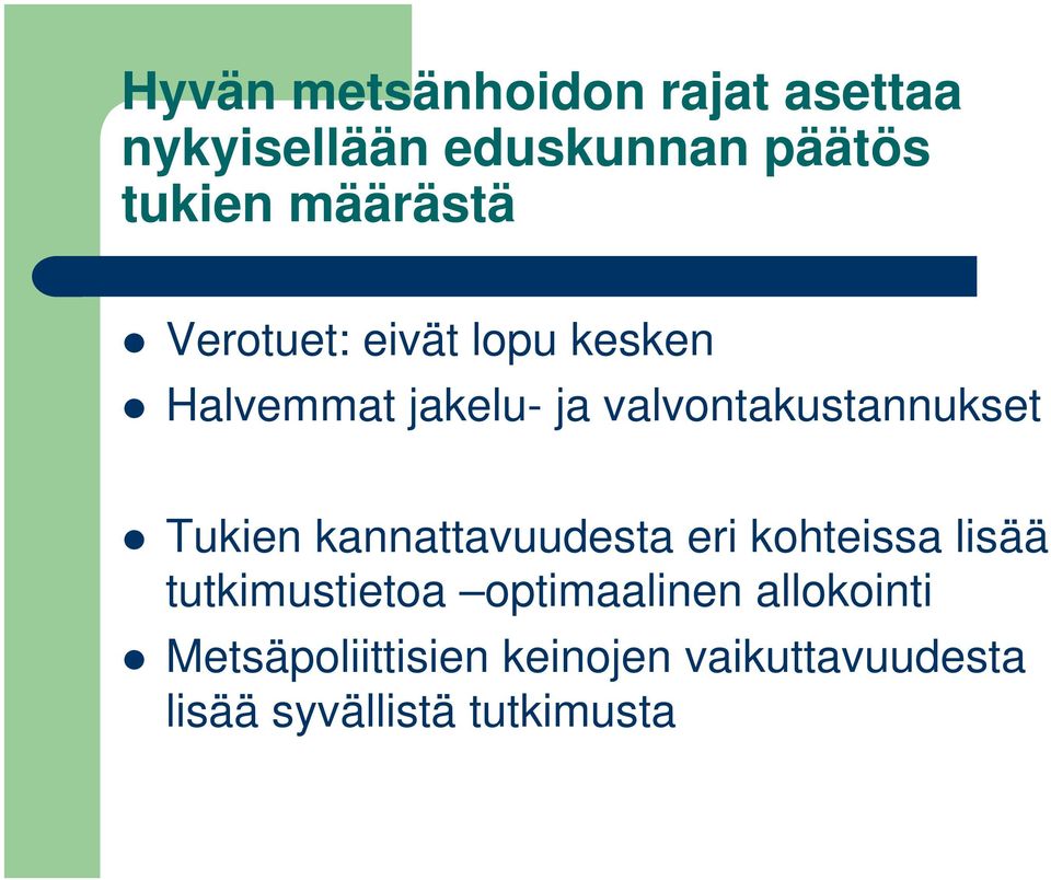 valvontakustannukset Tukien kannattavuudesta eri kohteissa lisää