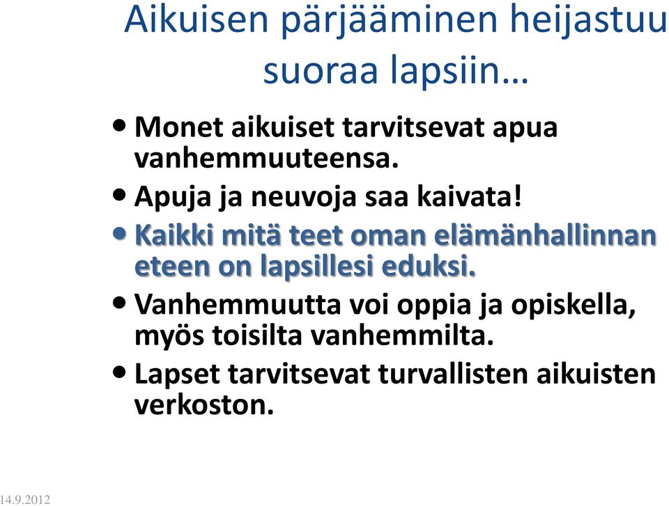 Kaikki mitä teet oman elämänhallinnan eteen on lapsillesi eduksi.