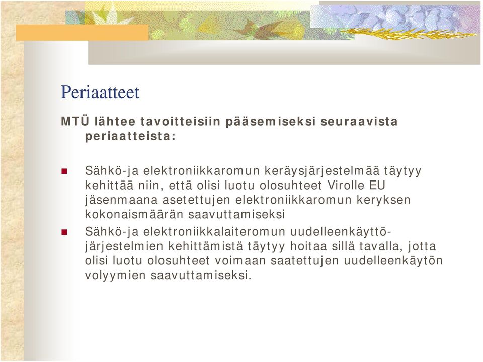 elektroniikkaromun keryksen kokonaismäärän saavuttamiseksi Sähkö-ja elektroniikkalaiteromun