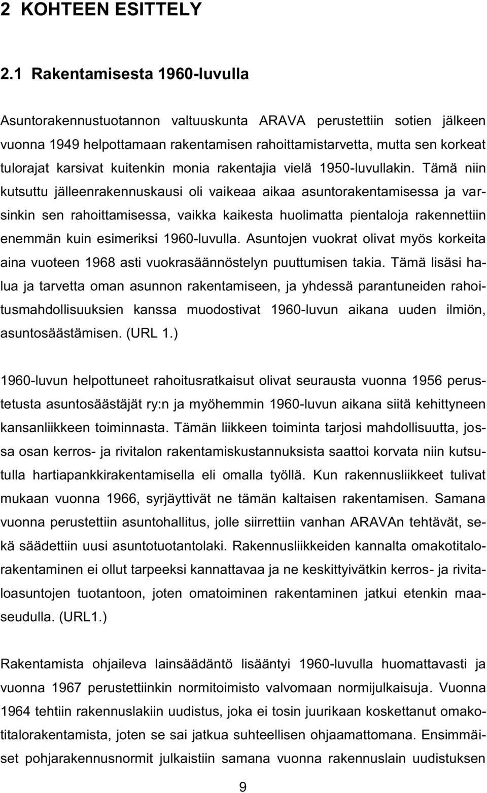 kuitenkin monia rakentajia vielä 1950-luvullakin.