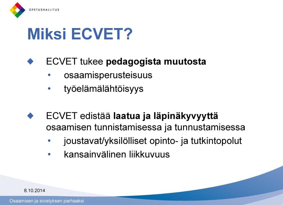 työelämälähtöisyys ECVET edistää laatua ja läpinäkyvyyttä