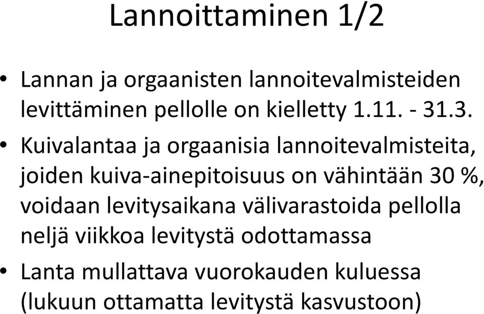 .3. Kuivalantaa ja orgaanisia lannoitevalmisteita, joiden kuiva-ainepitoisuus on vähintään