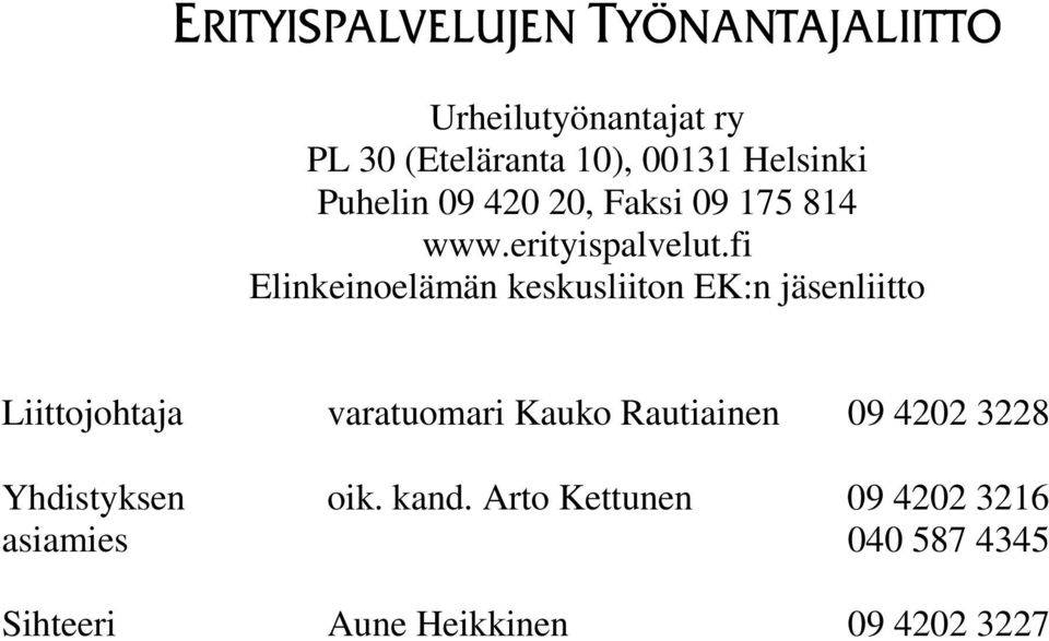 fi Elinkeinoelämän keskusliiton EK:n jäsenliitto Liittojohtaja varatuomari Kauko