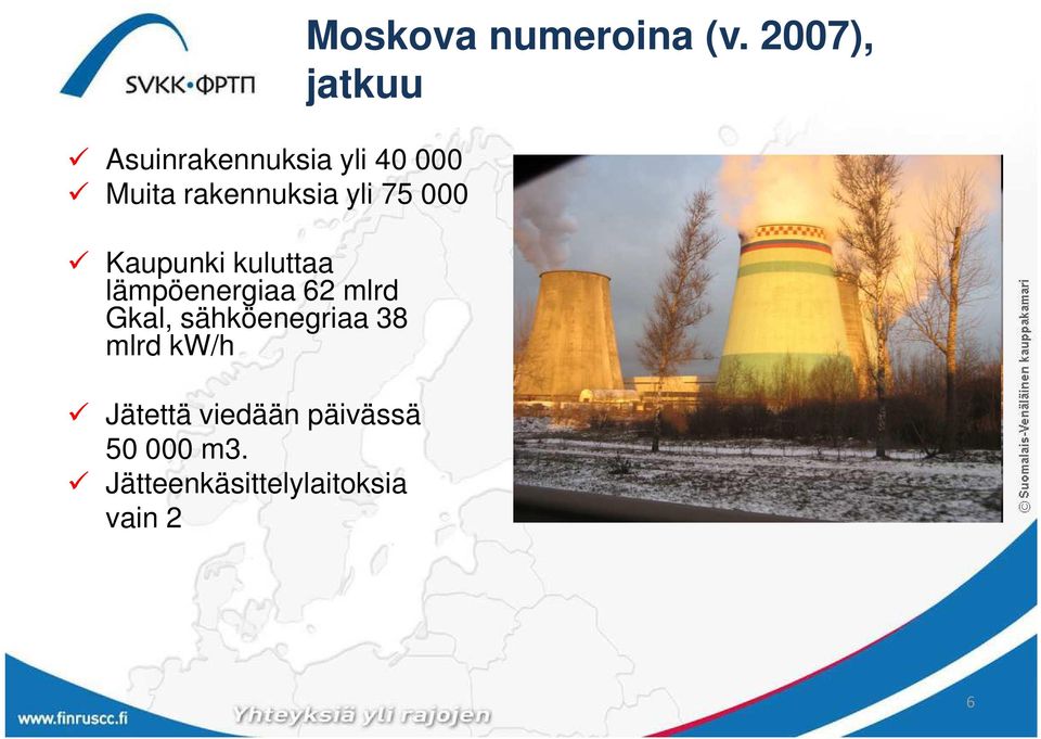 sähköenegriaa 38 mlrd kw/h Jätettä viedään päivässä 50 000