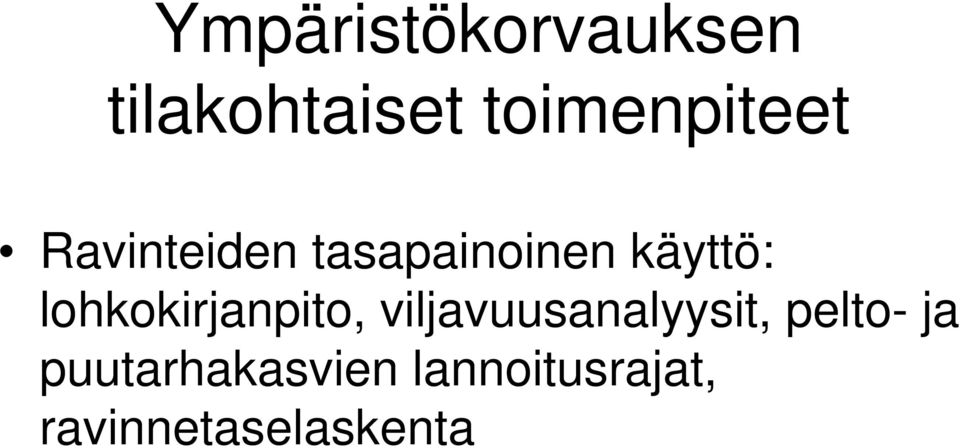 käyttö: lohkokirjanpito, viljavuusanalyysit,