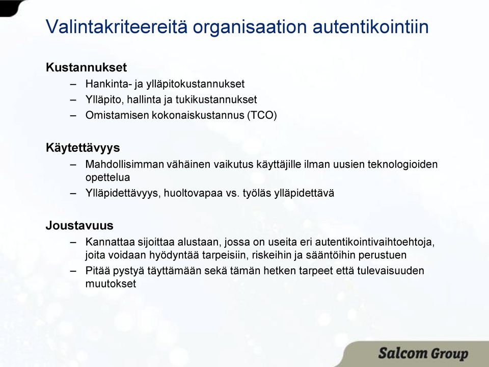 Ylläpidettävyys, huoltovapaa vs.