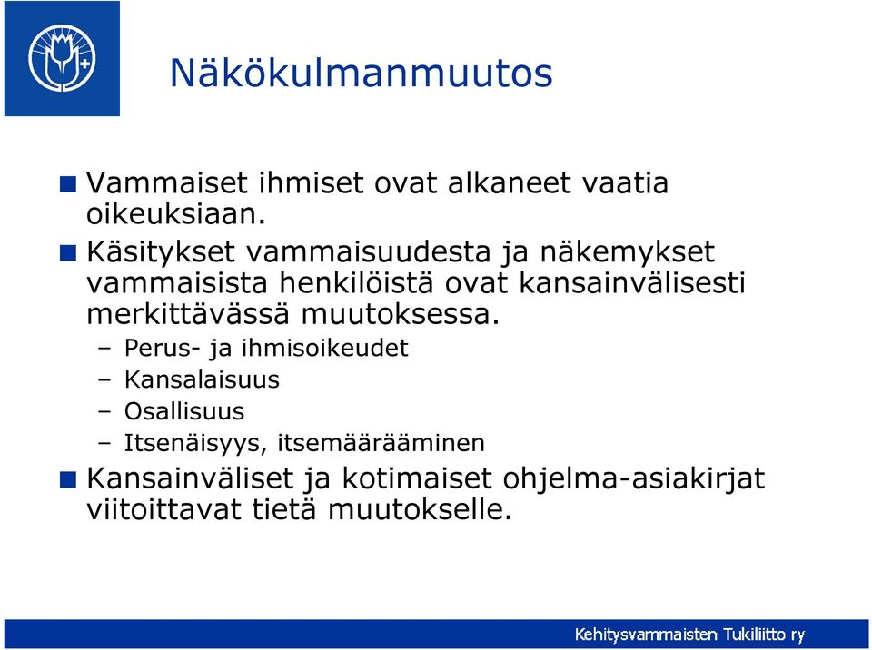 kansainvälisesti merkittävässä muutoksessa.