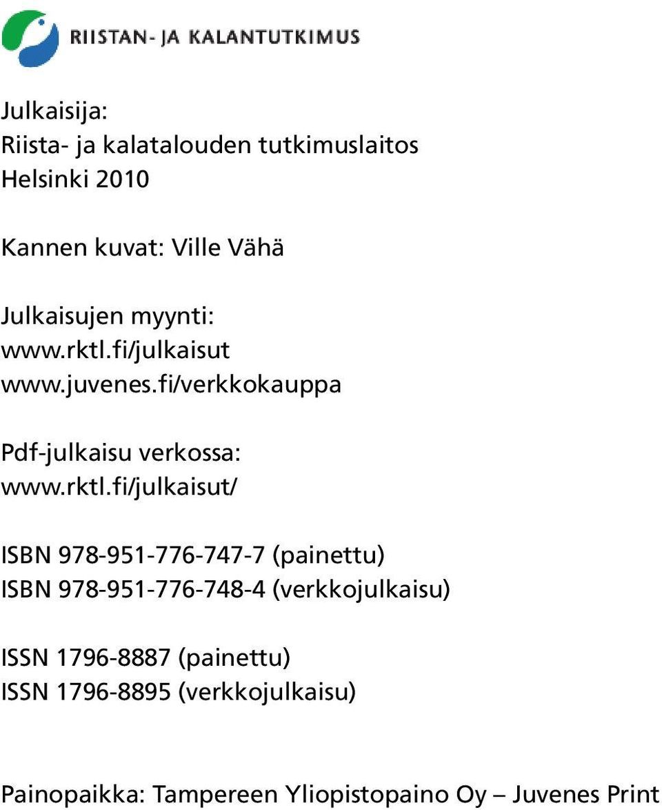 rktl.fi/julkaisut/ ISBN 978-951-776-747-7 (painettu) ISBN 978-951-776-748-4 (verkkojulkaisu) ISSN