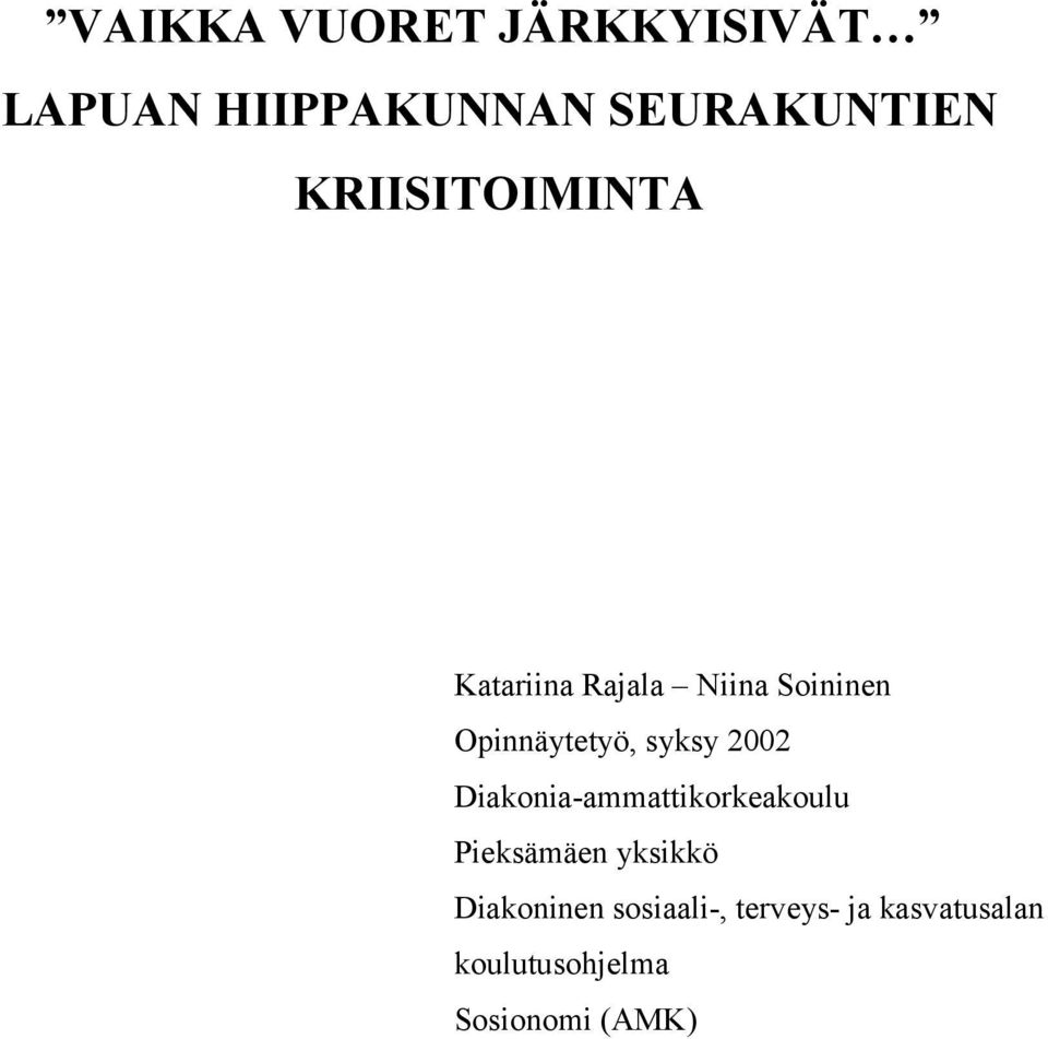 syksy 2002 Diakonia-ammattikorkeakoulu Pieksämäen yksikkö