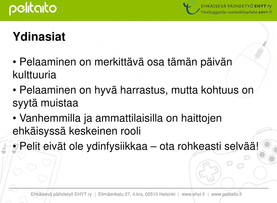 syytä muistaa Vanhemmilla ja ammattilaisilla on haittojen