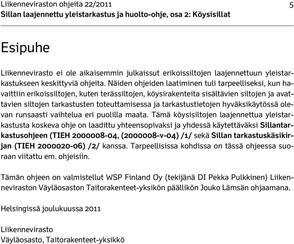 tarkastustietojen hyväksikäytössä olevan runsaasti vaihtelua eri puolilla maata.