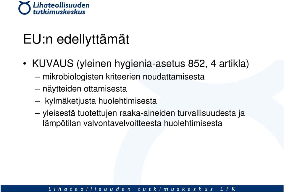 kylmäketjusta huolehtimisesta yleisestä tuotettujen raaka-aineiden