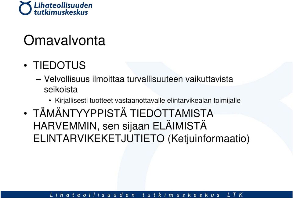 vastaanottavalle elintarvikealan toimijalle TÄMÄNTYYPPISTÄ