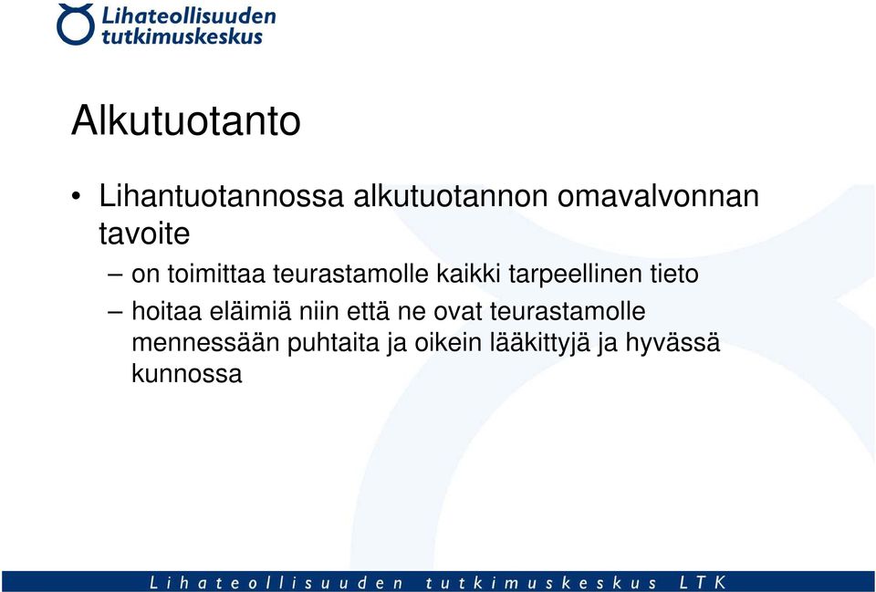 tieto hoitaa eläimiä niin että ne ovat teurastamolle