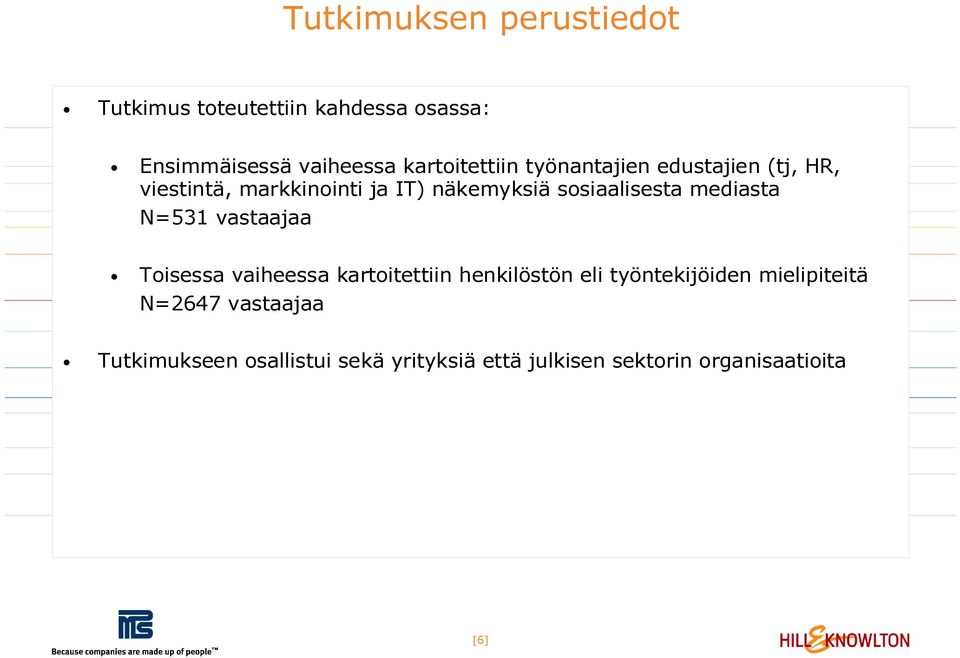 sosiaalisesta mediasta N=531 vastaajaa Toisessa vaiheessa kartoitettiin henkilöstön eli