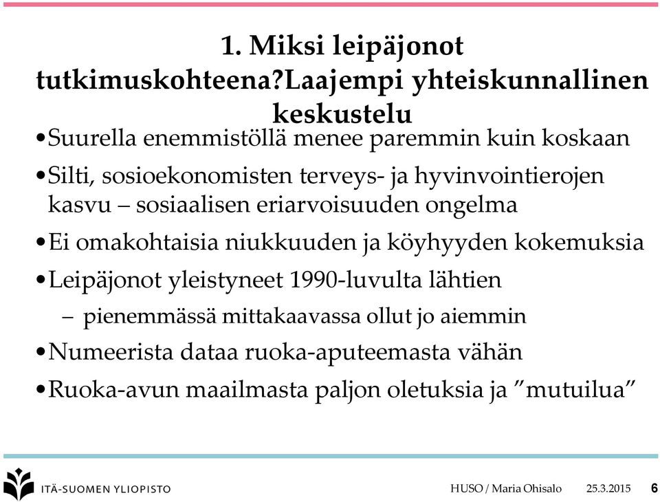 ja hyvinvointierojen kasvu sosiaalisen eriarvoisuuden ongelma Ei omakohtaisia niukkuuden ja köyhyyden kokemuksia