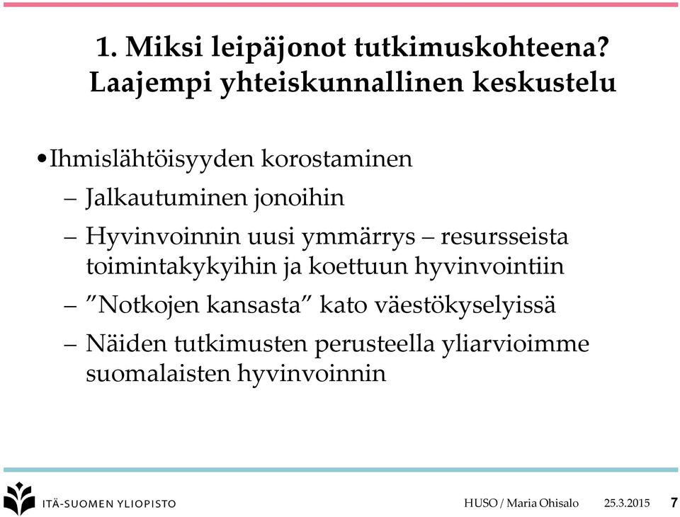 jonoihin Hyvinvoinnin uusi ymmärrys resursseista toimintakykyihin ja koettuun