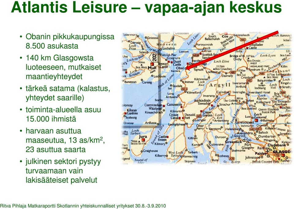 (kalastus, yhteydet saarille) toiminta-alueella asuu 15.