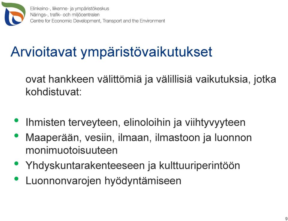 viihtyvyyteen Maaperään, vesiin, ilmaan, ilmastoon ja luonnon