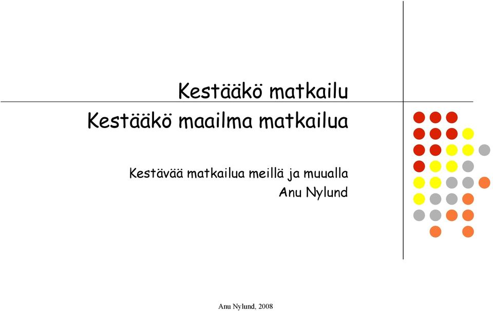 matkailua Kestävää