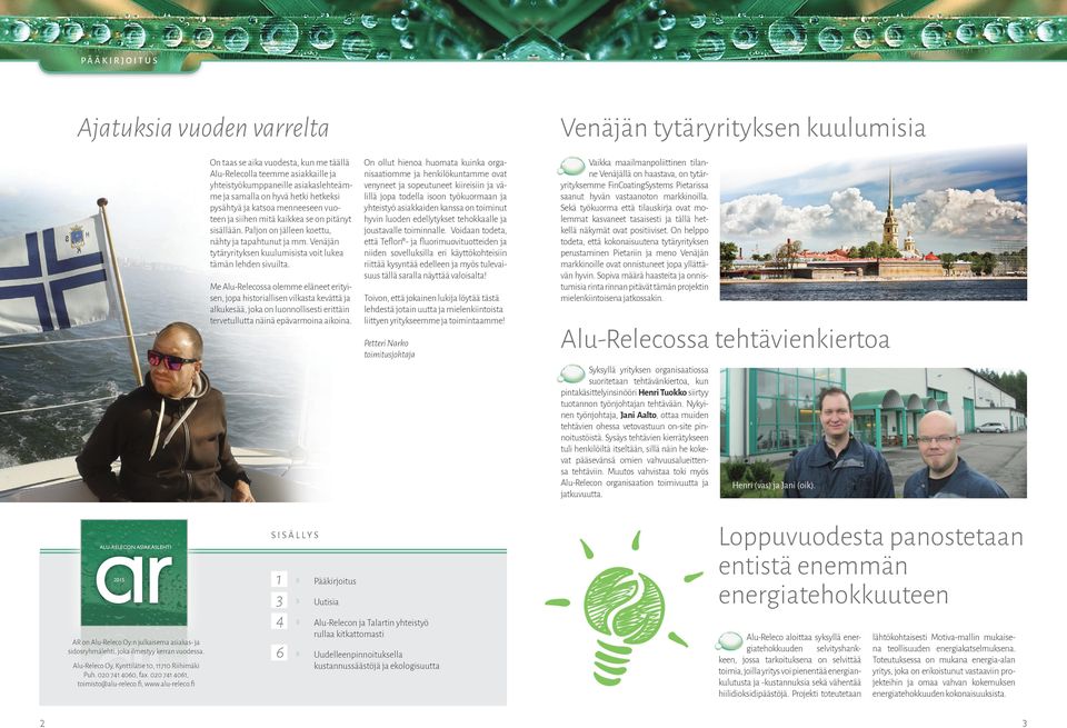 Venäjän tytäryrityksen kuulumisista voit lukea tämän lehden sivuilta.