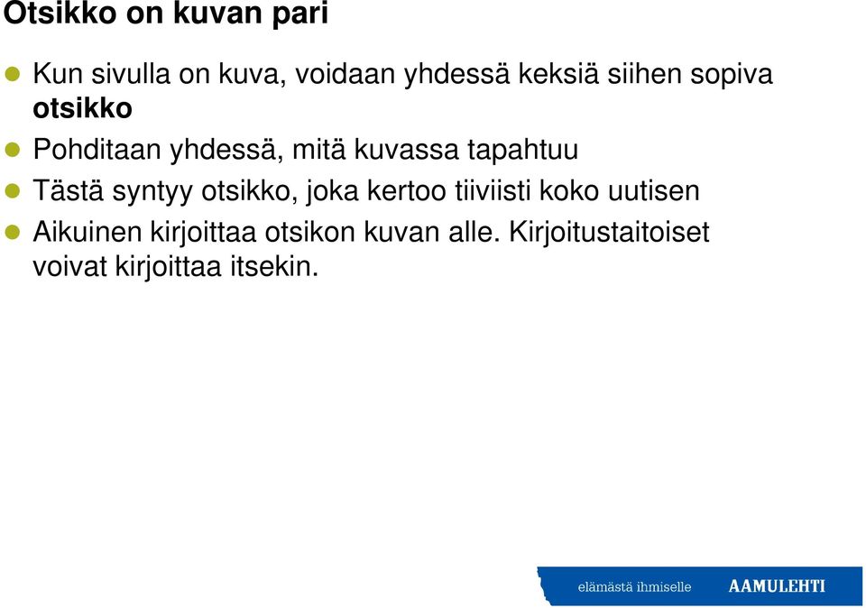 Tästä syntyy otsikko, joka kertoo tiiviisti koko uutisen Aikuinen