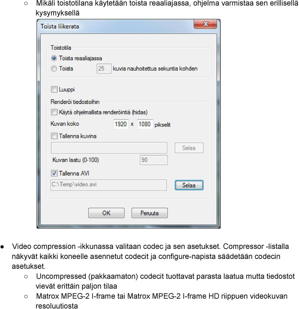 Compressor listalla näkyvät kaikki koneelle asennetut codecit ja configure napista säädetään codecin asetukset.