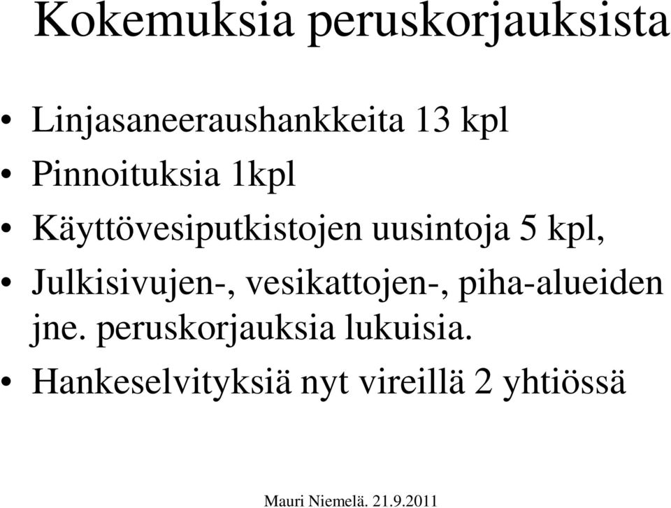 kpl, Julkisivujen-, vesikattojen-, piha-alueiden jne.