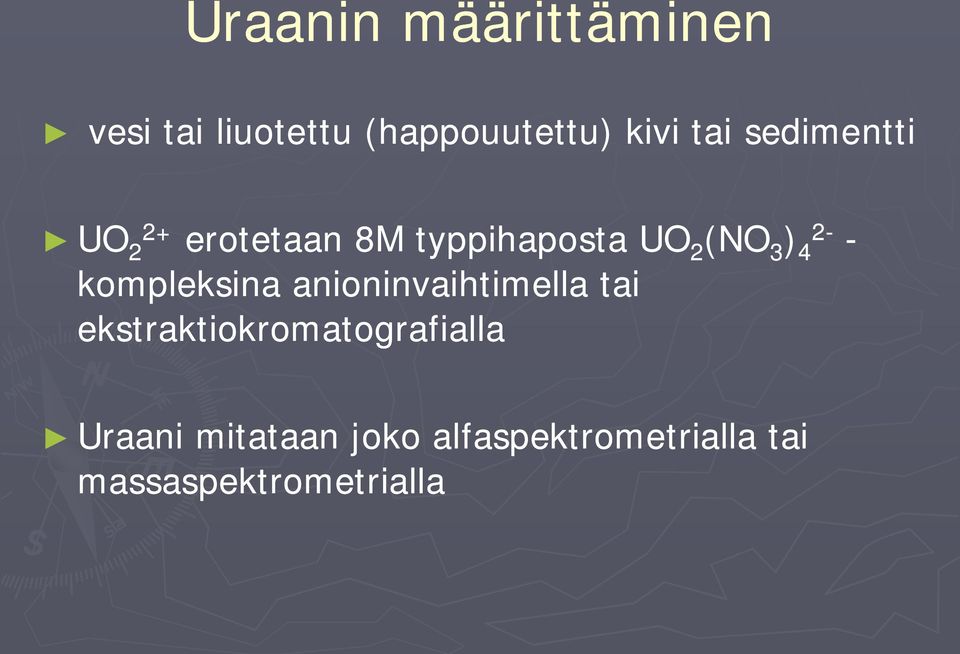 kompleksina anioninvaihtimella tai ekstraktiokromatografialla