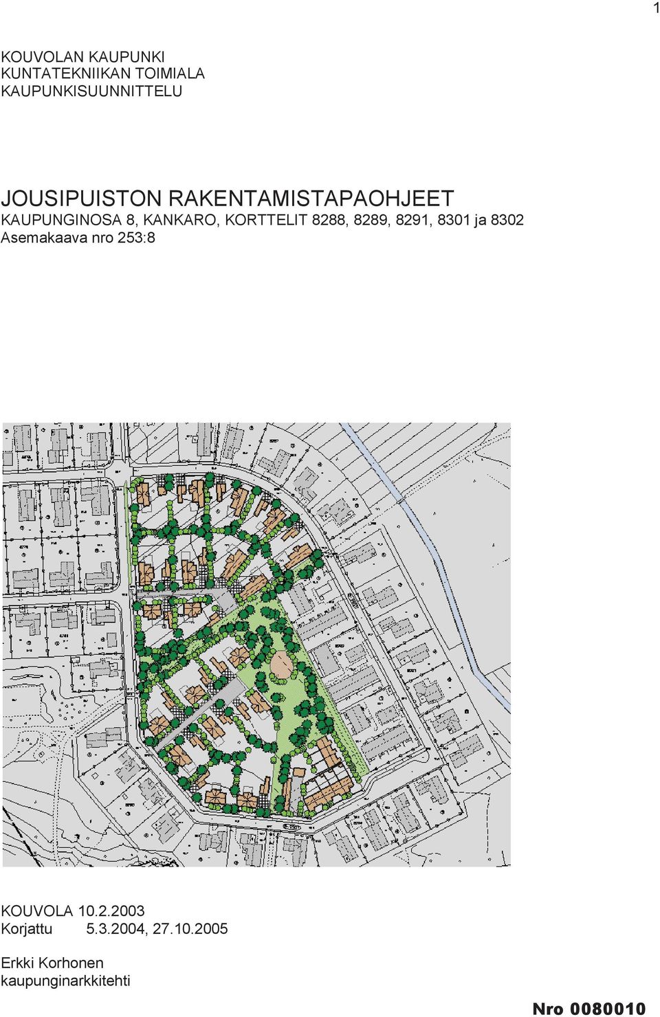 8288, 8289, 8291, 8301 ja 8302 Asemakaava nro 253:8 KOUVOLA 10.2.2003 Korjattu 5.