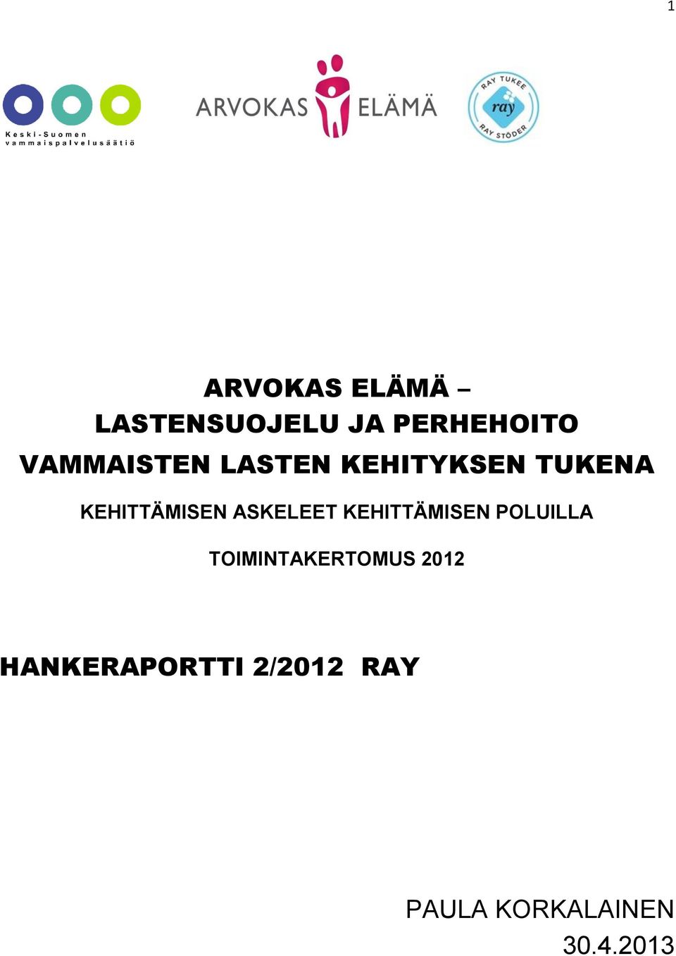 ASKELEET KEHITTÄMISEN POLUILLA TOIMINTAKERTOMUS