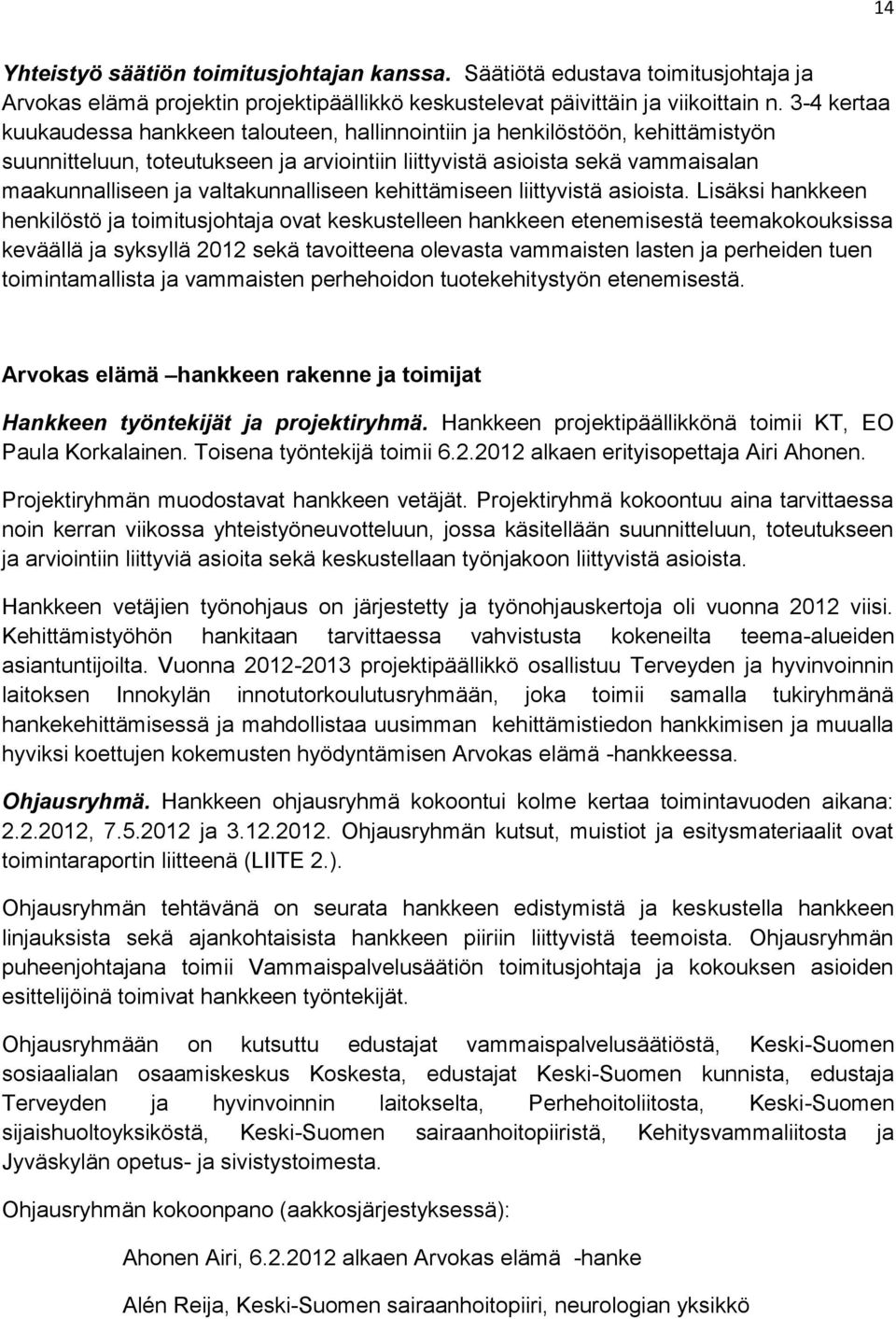 valtakunnalliseen kehittämiseen liittyvistä asioista.