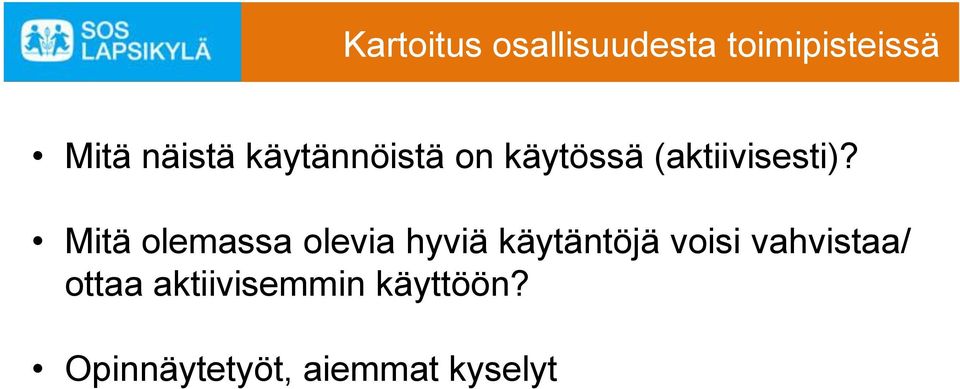 Mitä olemassa olevia hyviä käytäntöjä voisi