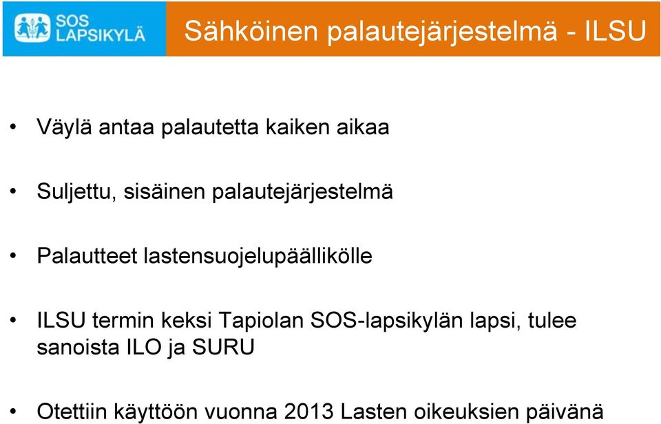 lastensuojelupäällikölle ILSU termin keksi Tapiolan SOS-lapsikylän