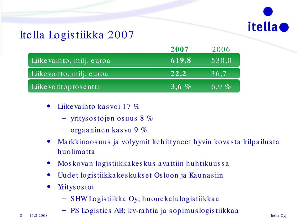 Markkinaosuus ja volyymit kehittyneet hyvin kovasta kilpailusta huolimatta Moskovan logistiikkakeskus avattiin