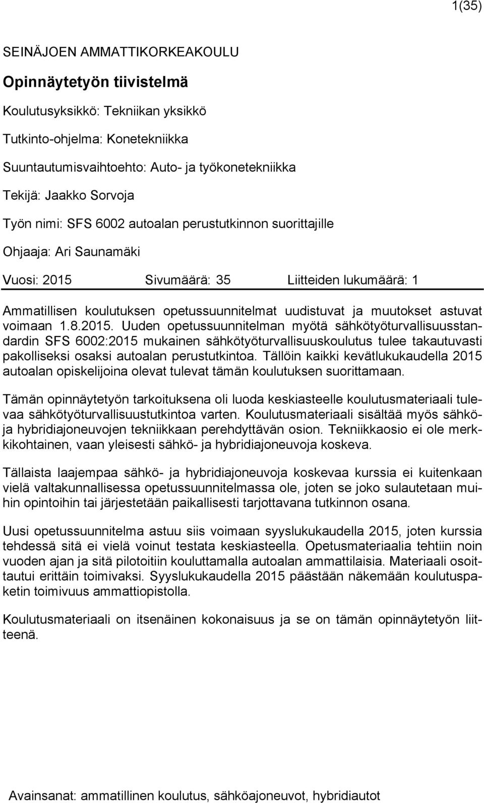 muutokset astuvat voimaan 1.8.2015.