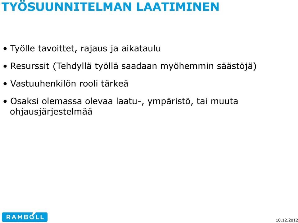 säästöjä) Vastuuhenkilön rooli tärkeä Osaksi olemassa