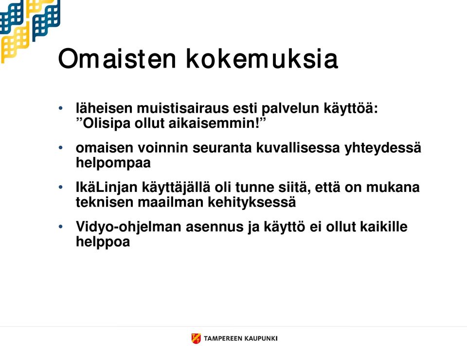 omaisen voinnin seuranta kuvallisessa yhteydessä helpompaa IkäLinjan