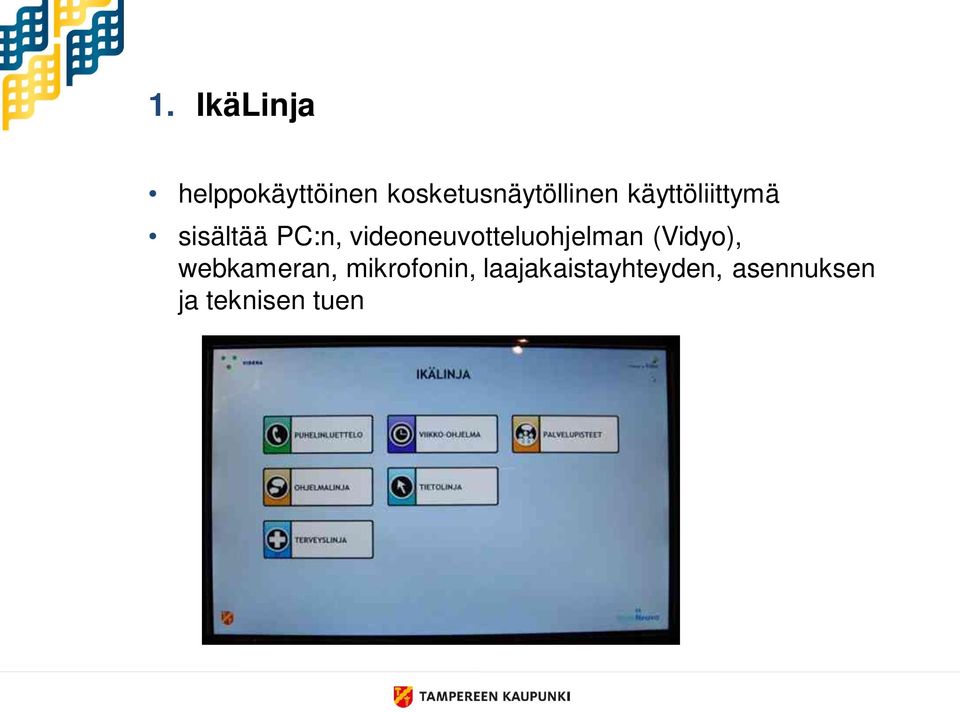 PC:n, videoneuvotteluohjelman (Vidyo),