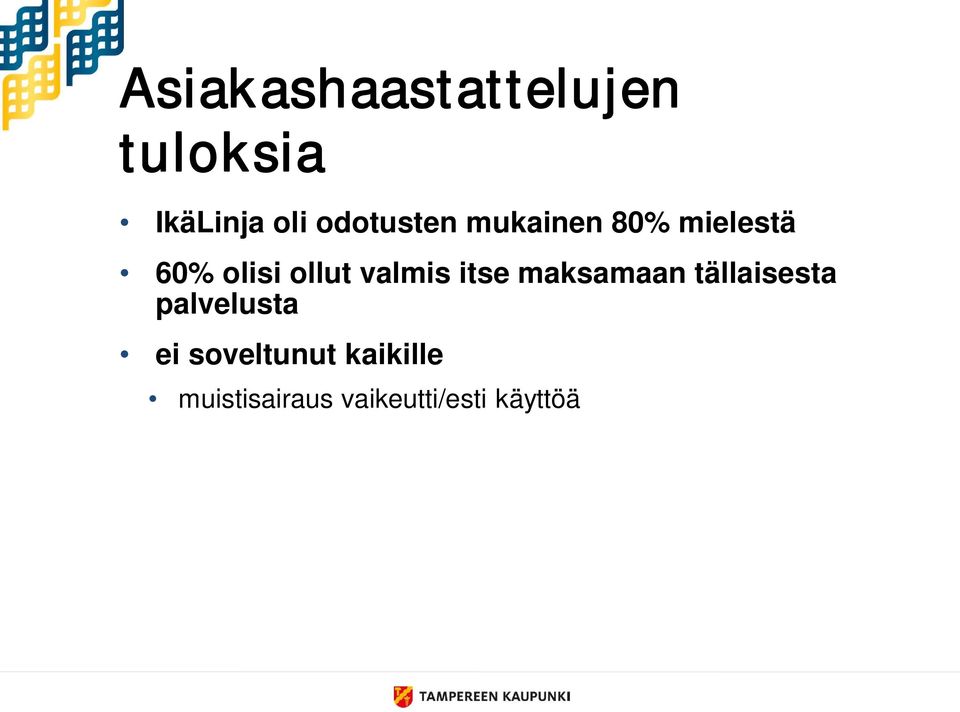 valmis itse maksamaan tällaisesta palvelusta ei