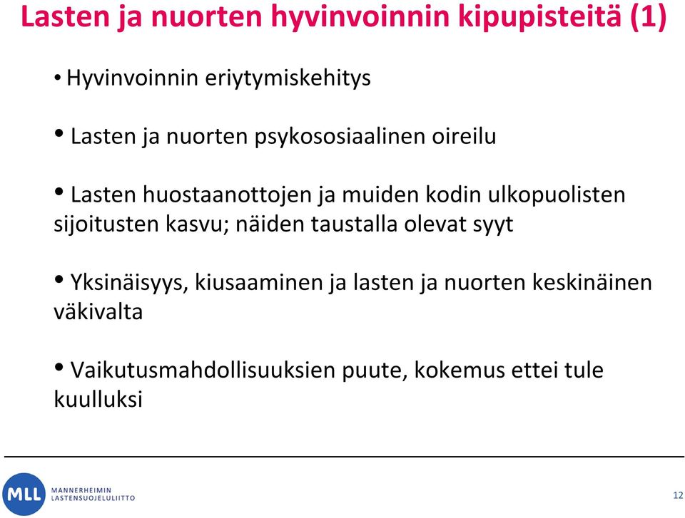 sijoitusten kasvu; näiden taustalla olevat syyt Yksinäisyys, kiusaaminen ja lasten ja