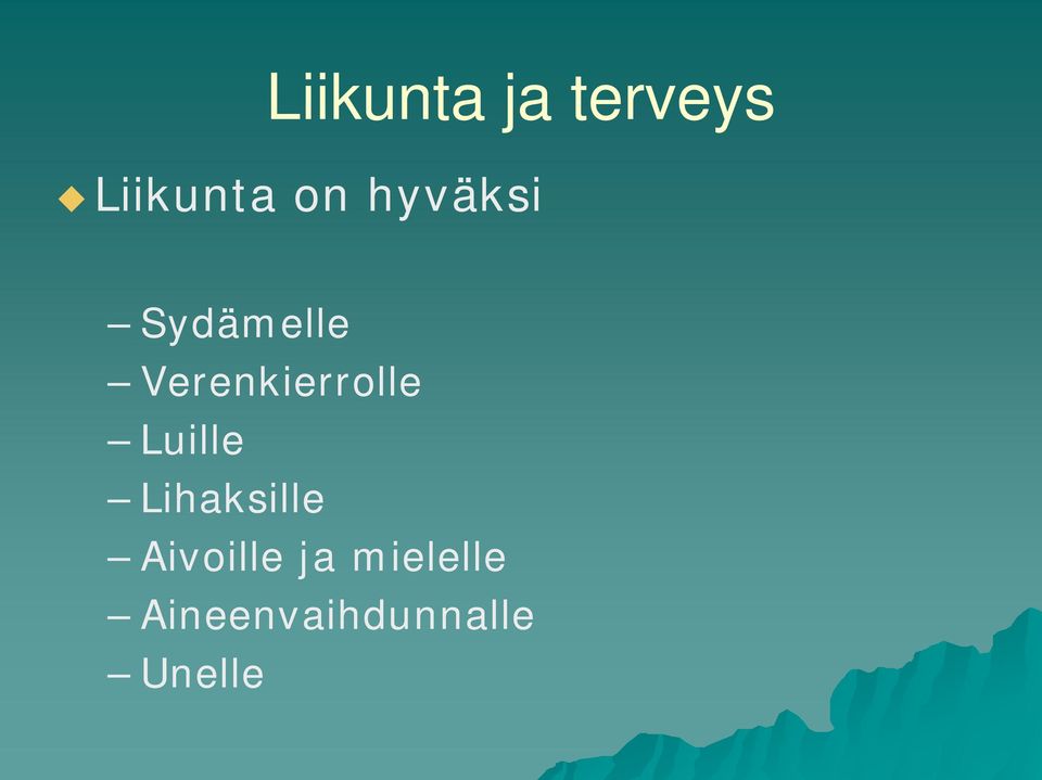 Luille Lihaksille Aivoille ja