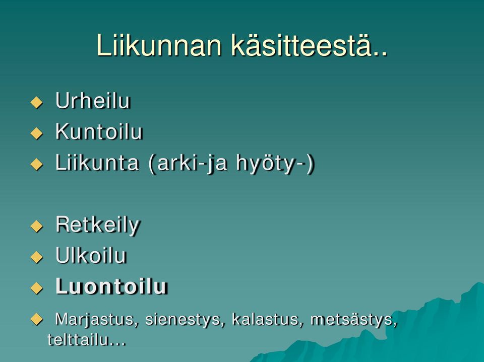 hyöty-) Retkeily Ulkoilu Luontoilu