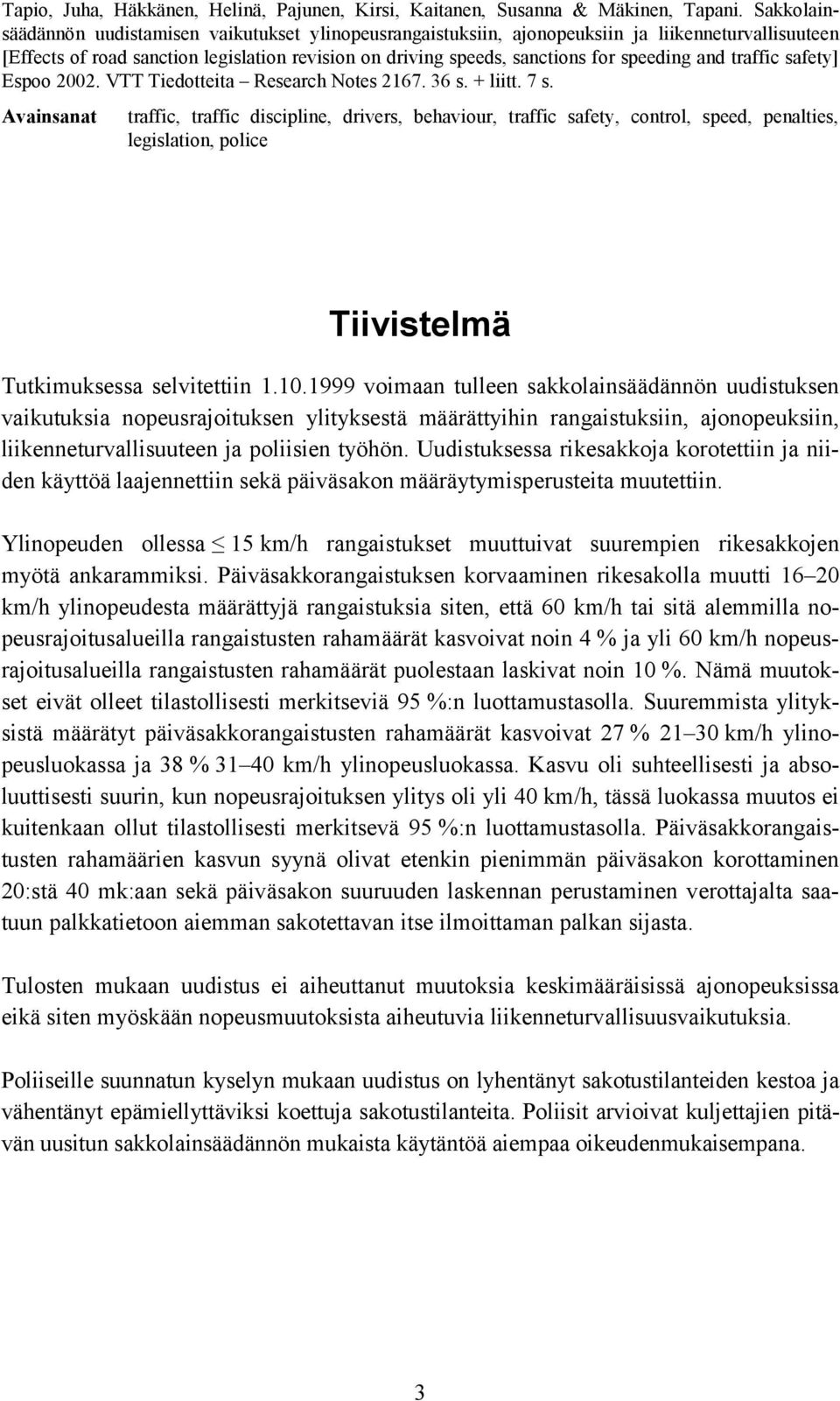 and traffic safety] Espoo 2002. VTT Tiedotteita Research Notes 2167. 36 s. + liitt. 7 s.