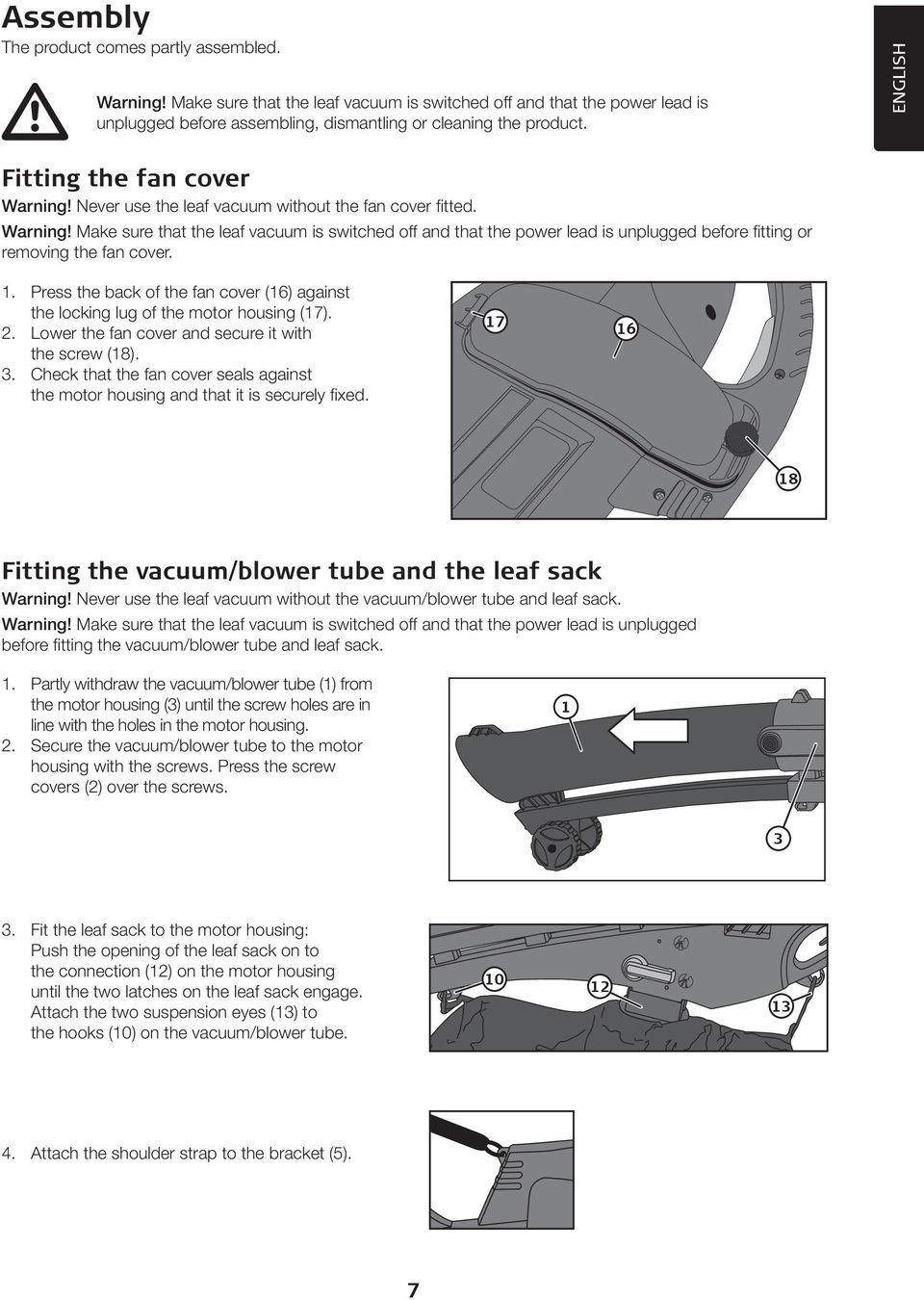 1. Press the back of the fan cover (16) against the locking lug of the motor housing (17). 2. Lower the fan cover and secure it with the screw (18). 3.