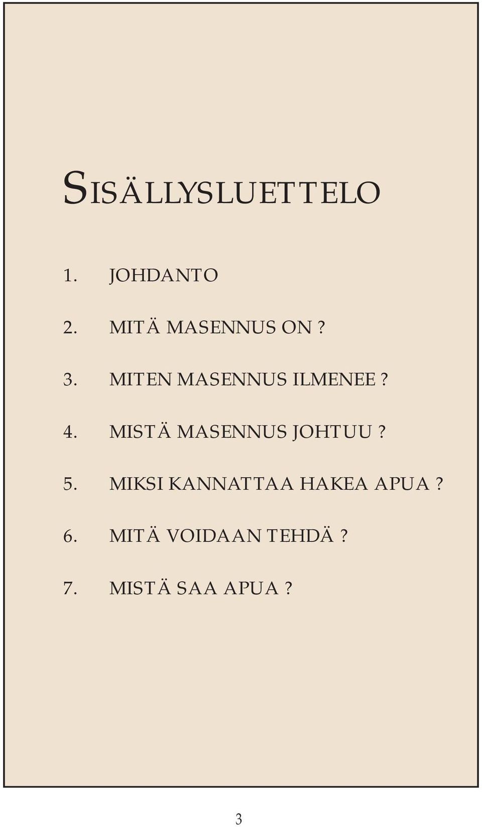 4. MISTÄ MASENNUS JOHTUU? 5.