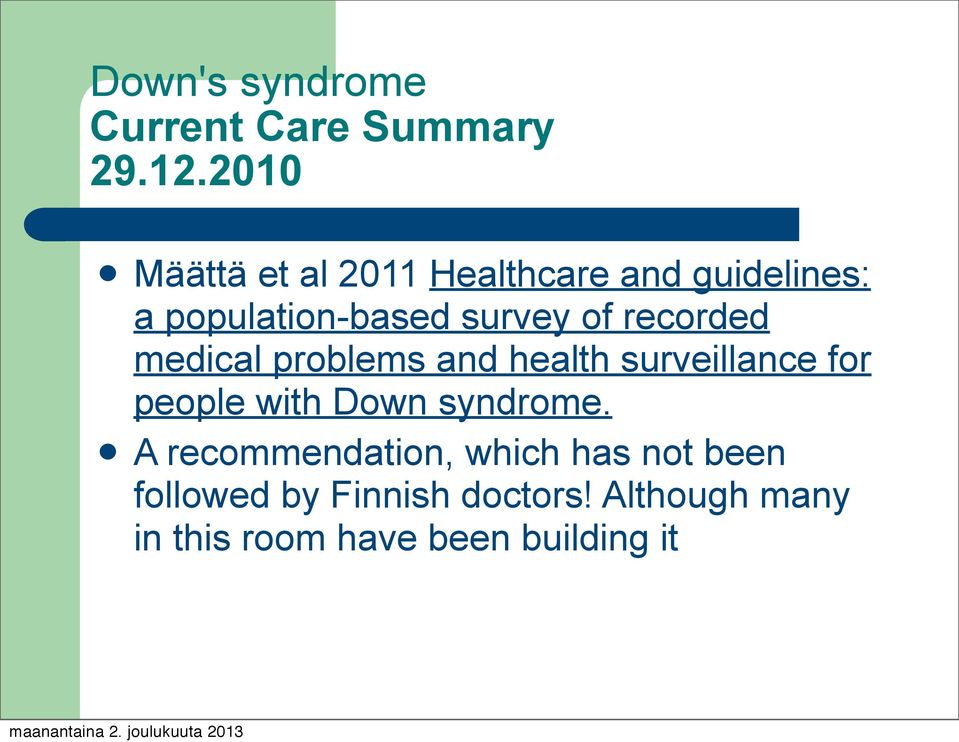 recorded medical problems and health surveillance for people with Down syndrome.