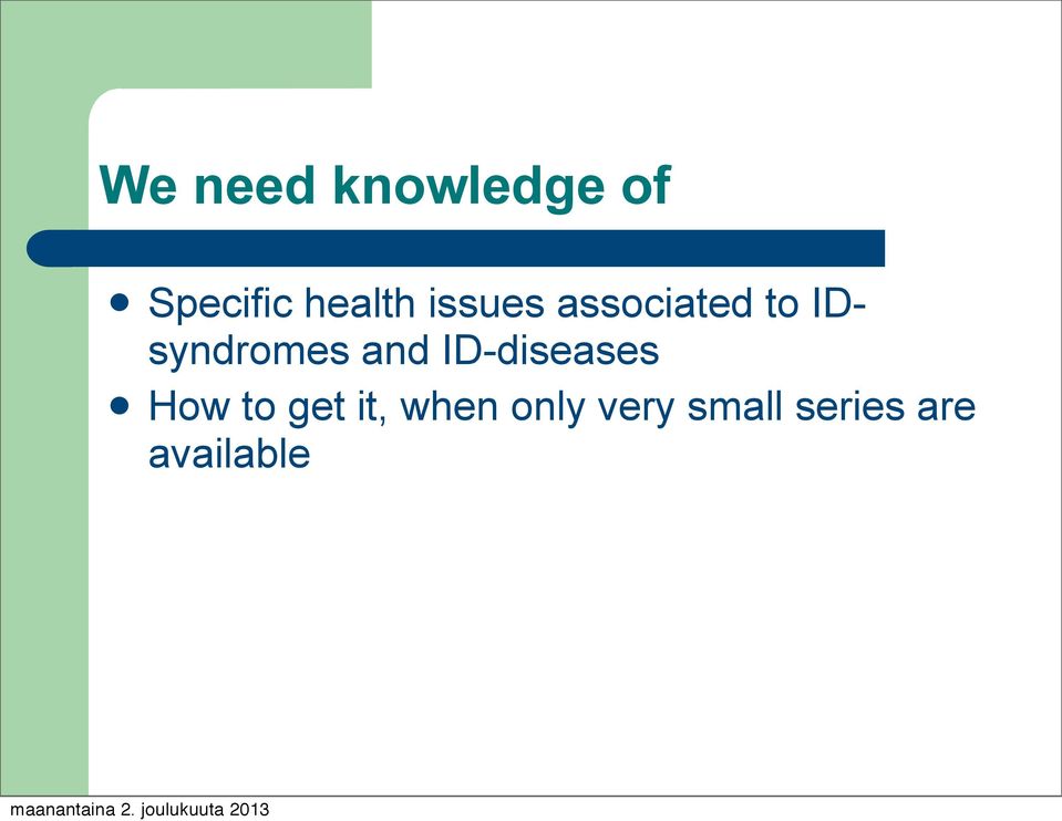 IDsyndromes and ID-diseases How to