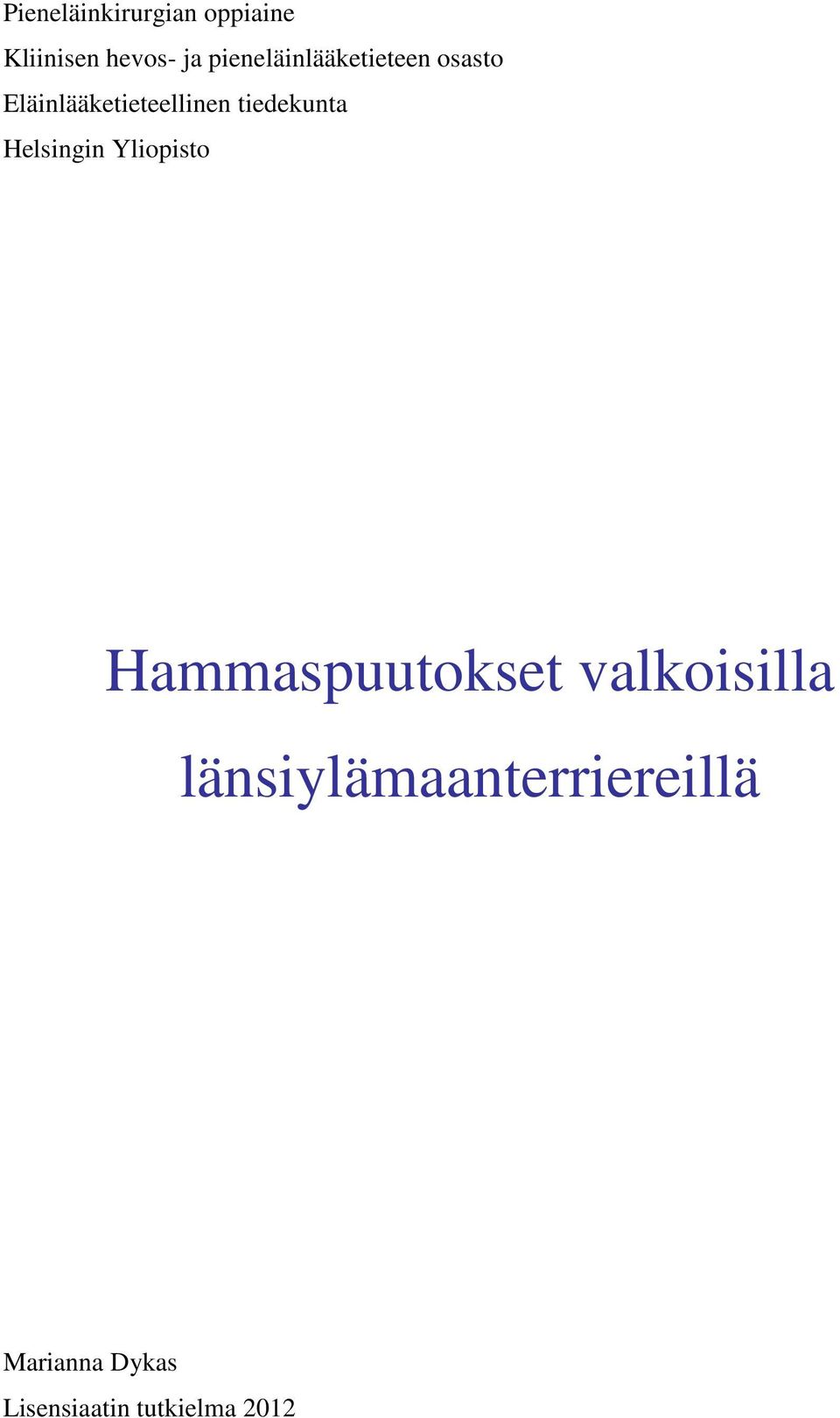tiedekunta Helsingin Yliopisto Hammaspuutokset
